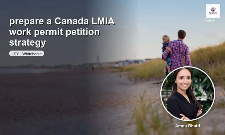 I will prepare your Canada LMIA work permit strategy