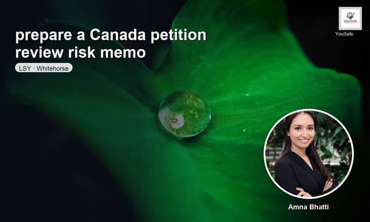 I will write your Canada petition risk memo