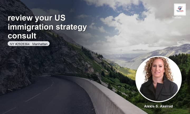 I will outline your US immigration strategy